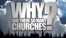 WhyAreThereSoManyChurches.com
